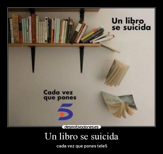 Un libro se suicida - cada vez que pones tele5