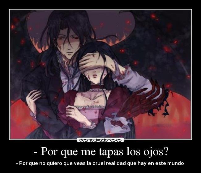 - Por que me tapas los ojos? - 