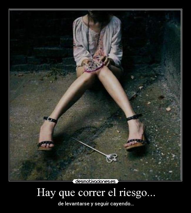 Hay que correr el riesgo... - 