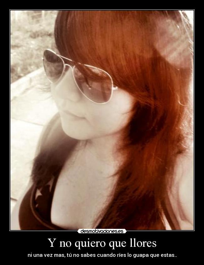 Y no quiero que llores - 