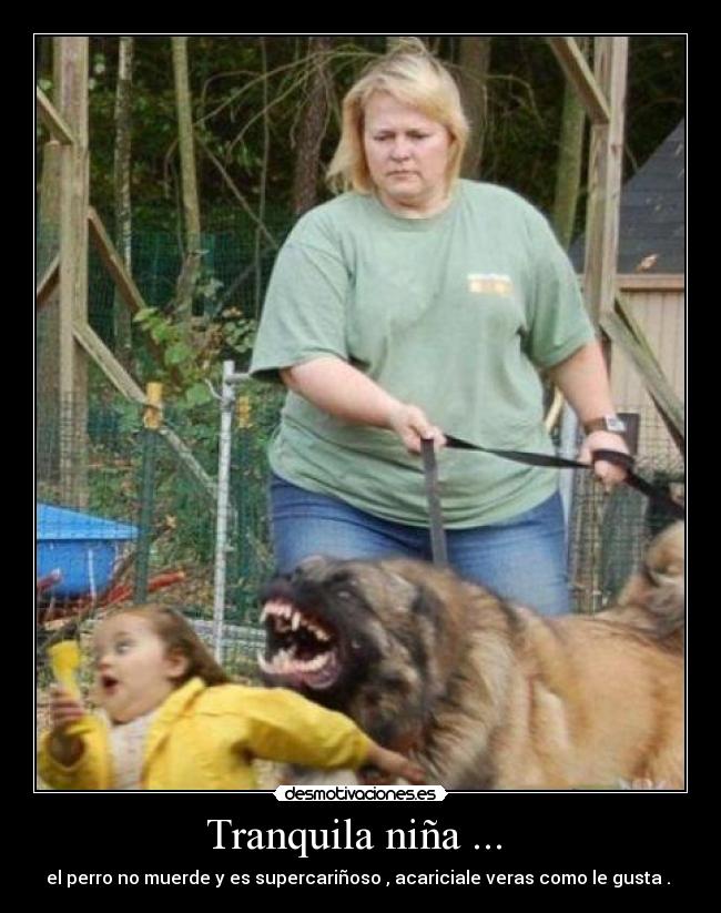 Tranquila niña ... -