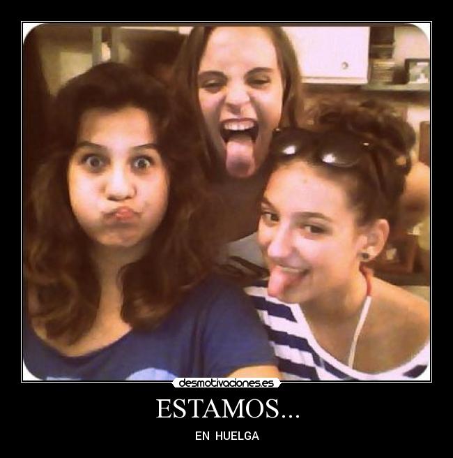 ESTAMOS... - EN HUELGA