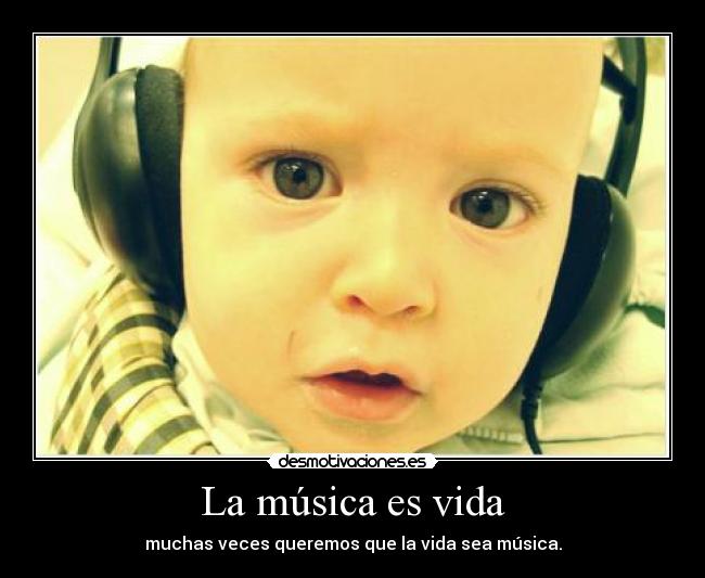 La música es vida -