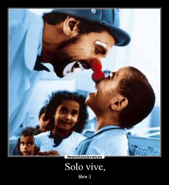 Solo vive, - libre :)