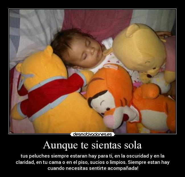 Aunque te sientas sola -