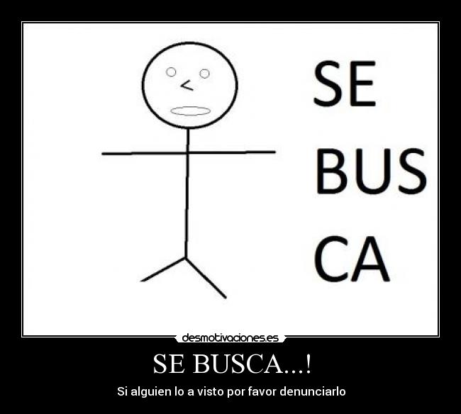 SE BUSCA...! - Si alguien lo a visto por favor denunciarlo