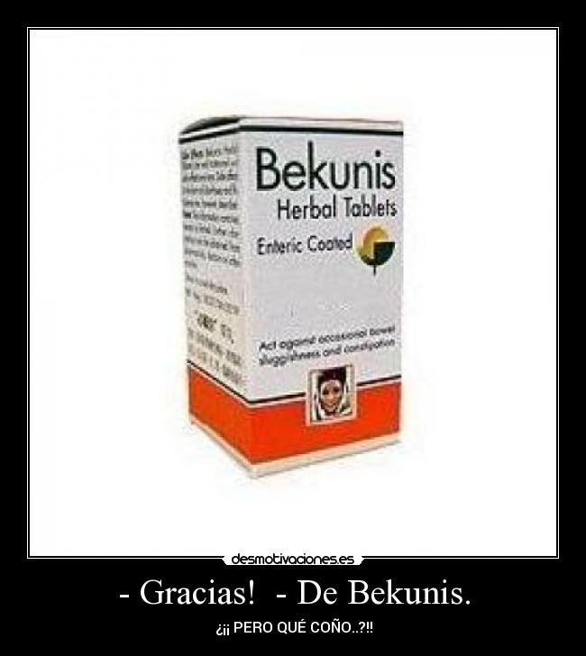 - Gracias!  - De Bekunis. - ¿¡¡ PERO QUÉ COÑO..?!!