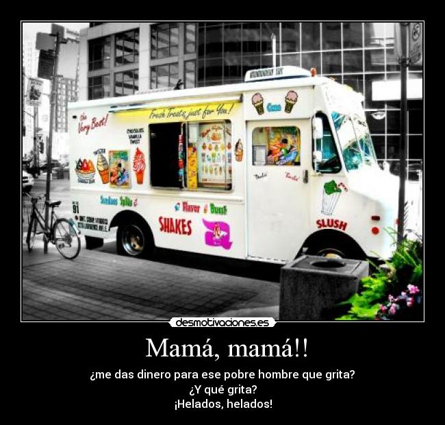 Mamá, mamá!! -