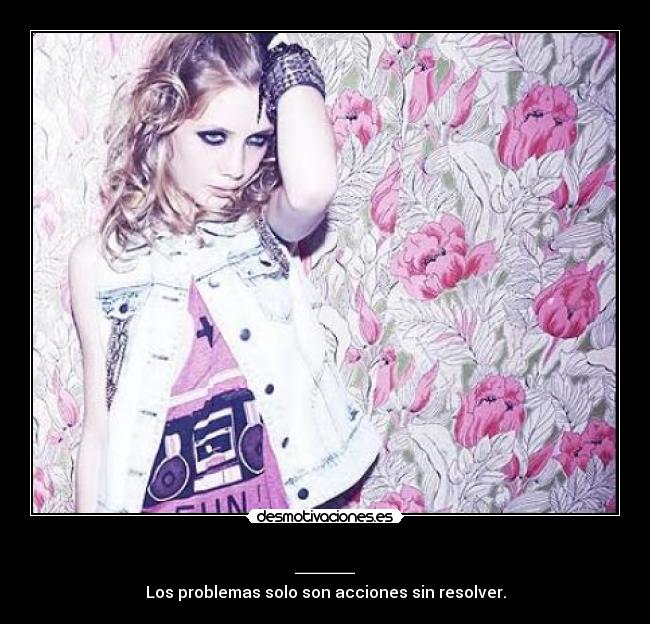___ - Los problemas solo son acciones sin resolver.