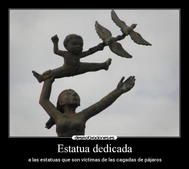 Estatua dedicada - a las estatuas que son víctimas de las cagadas de pájaros