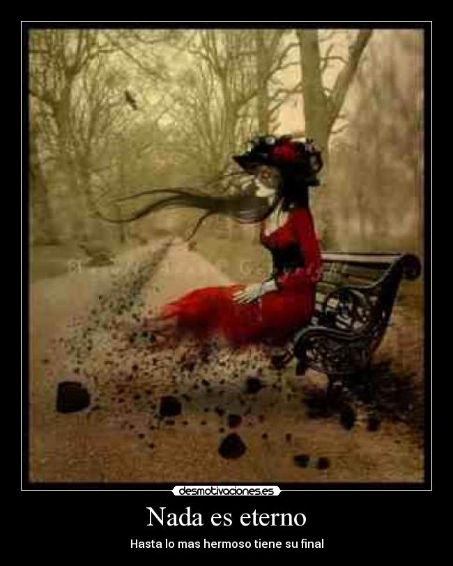 Nada es eterno -