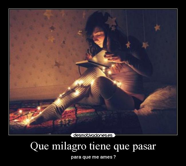 carteles que milagro tiene que pasar desmotivaciones