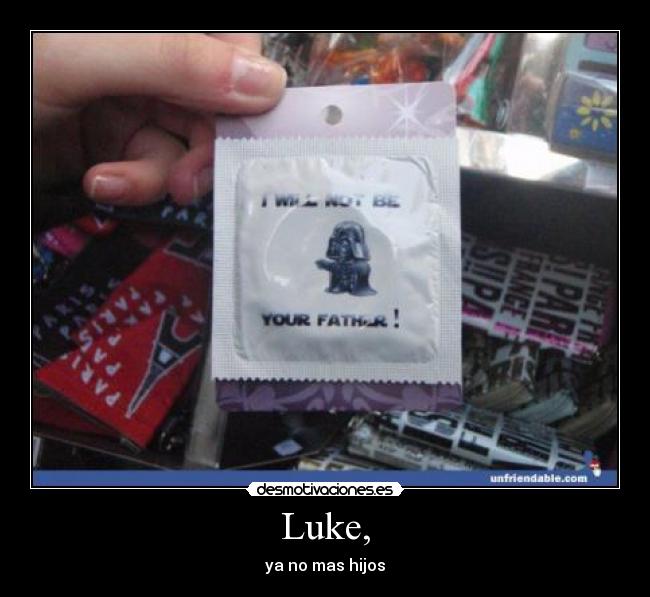 Luke, - ya no mas hijos