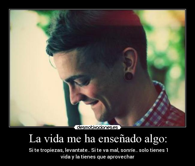 La vida me ha enseñado algo: - 