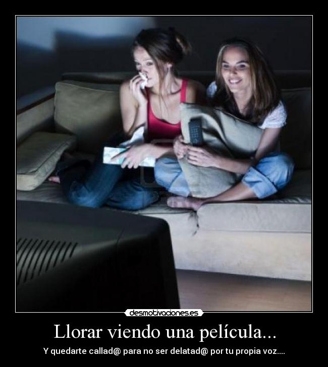 Llorar viendo una película... -