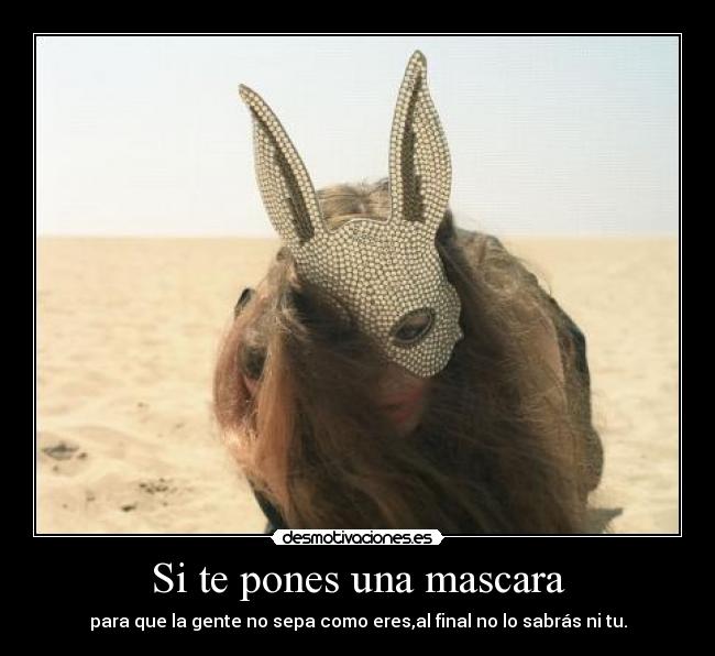 Si te pones una mascara -