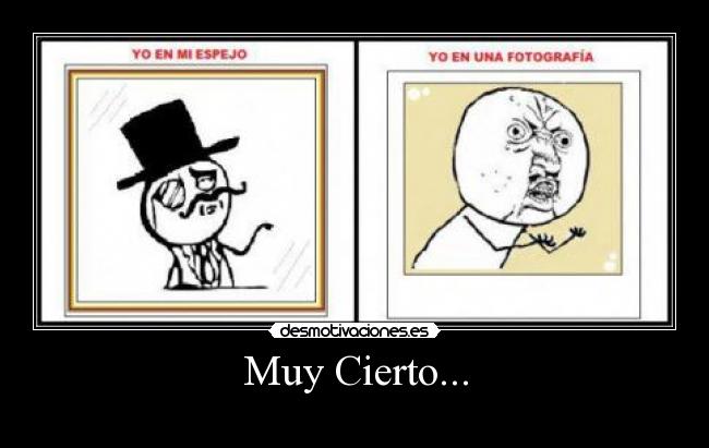Muy Cierto... -