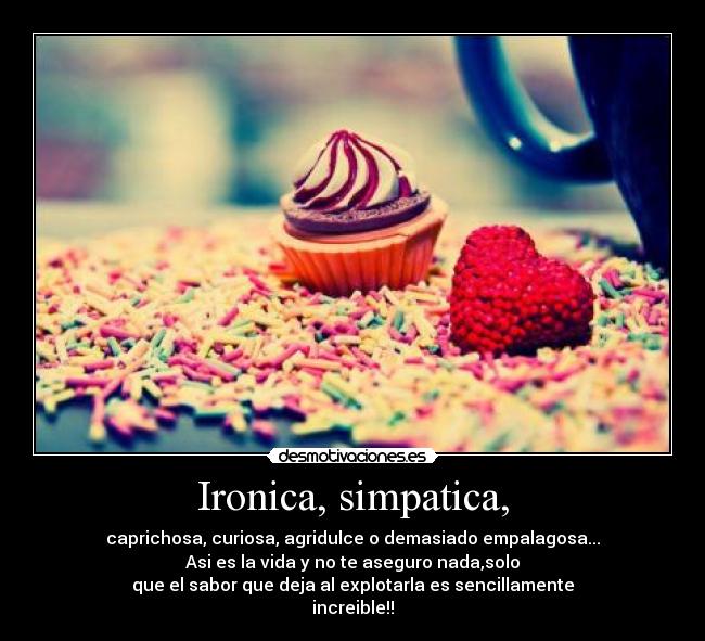 Ironica, simpatica, -
