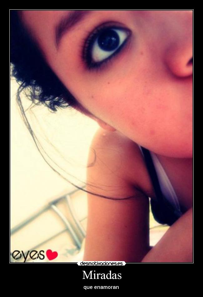Miradas - que enamoran ♥