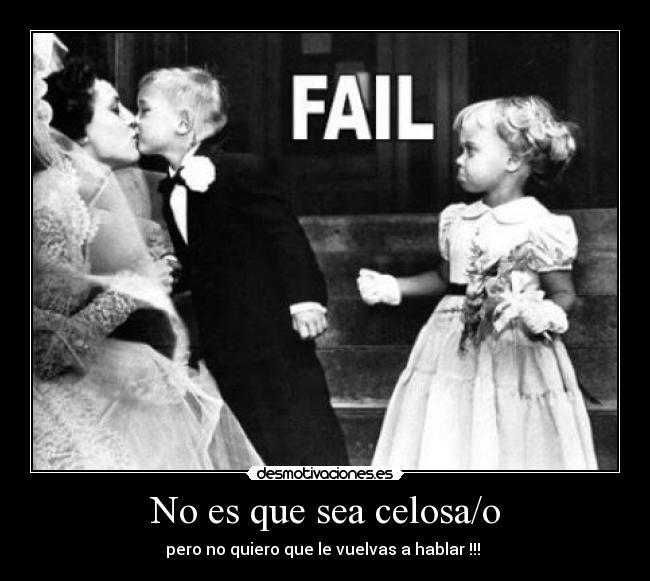 carteles soy celosa cuido que quiero desmotivaciones