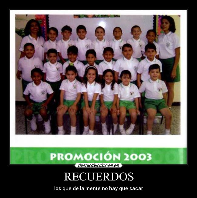 RECUERDOS - los que de la mente no hay que sacar