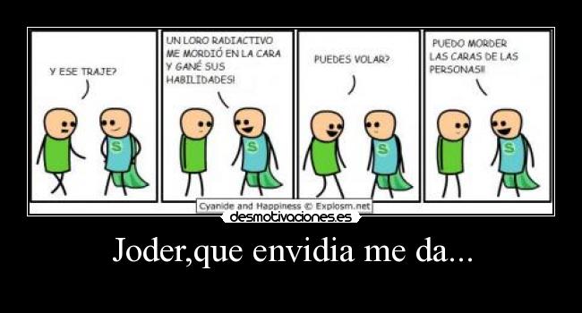 Joder,que envidia me da... - 