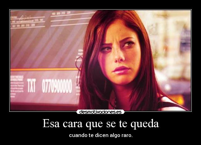 Esa cara que se te queda -