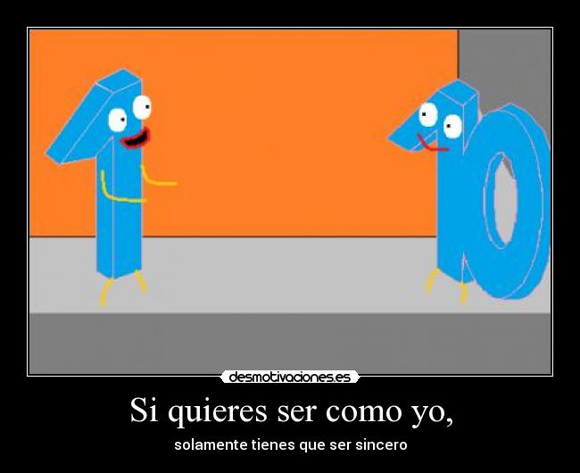 Si quieres ser como yo, - 