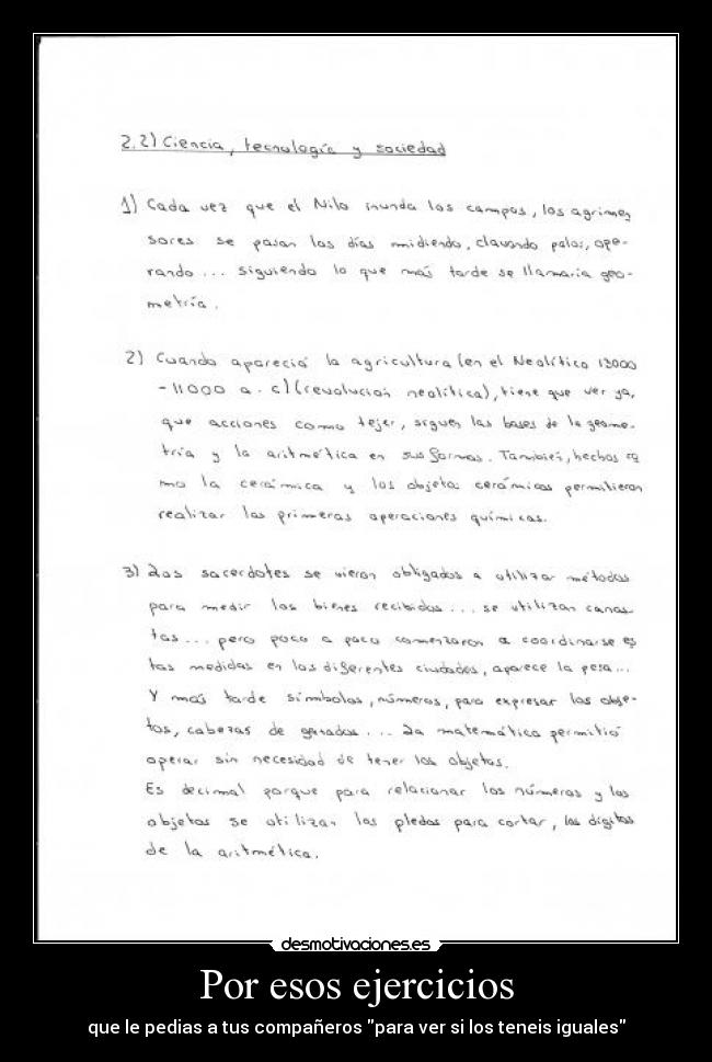 Por esos ejercicios - que le pedias a tus compañeros para ver si los teneis iguales