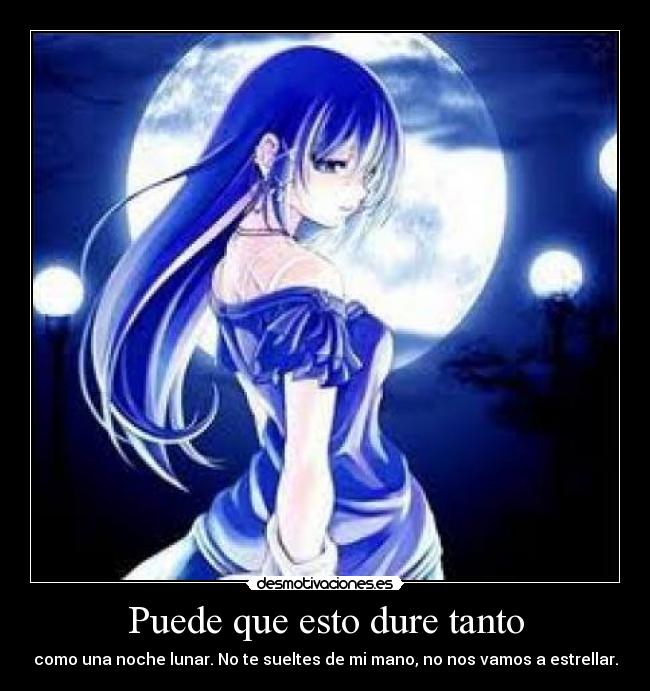 Puede que esto dure tanto - como una noche lunar. No te sueltes de mi mano, no nos vamos a estrellar.