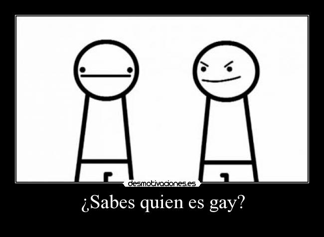 ¿Sabes quien es gay? - 