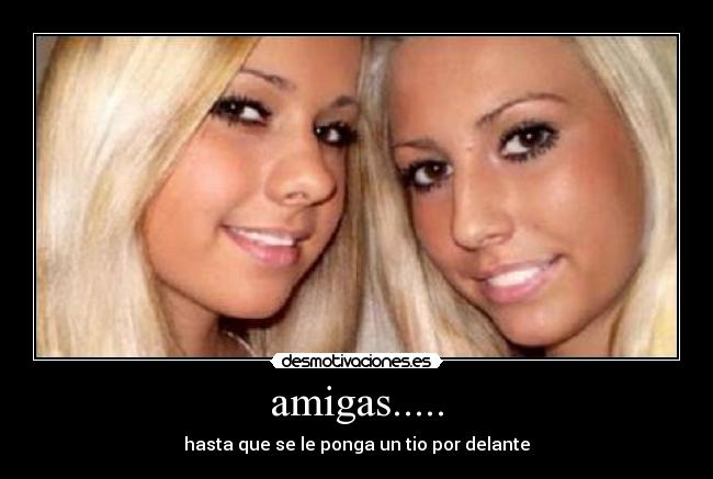 amigas..... - 