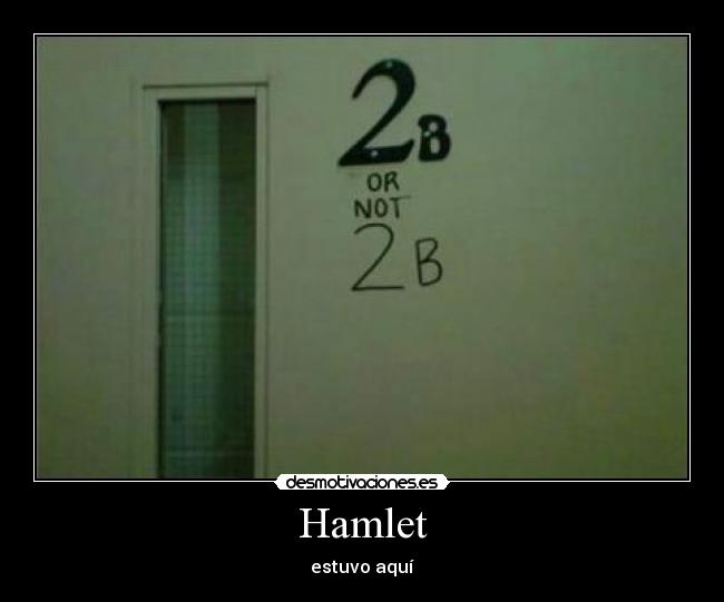 Hamlet - estuvo aquí