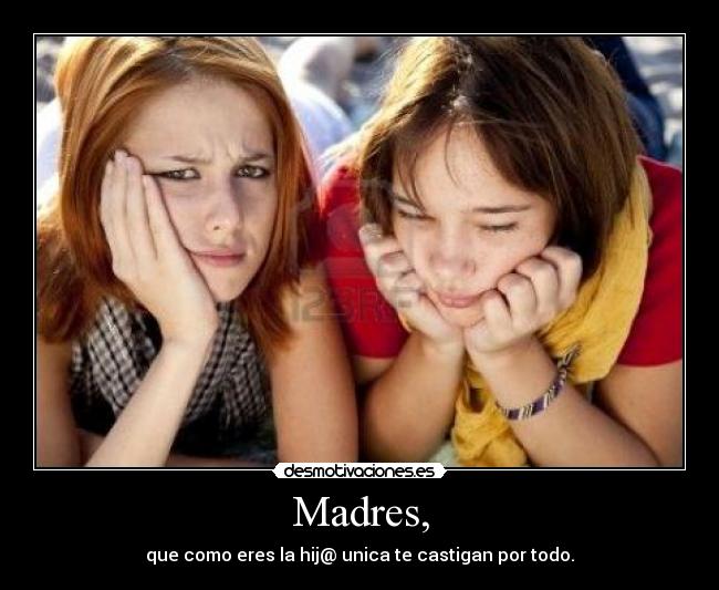 Madres, -