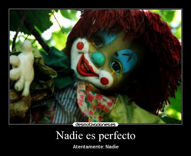 Nadie es perfecto - Atentamente: Nadie