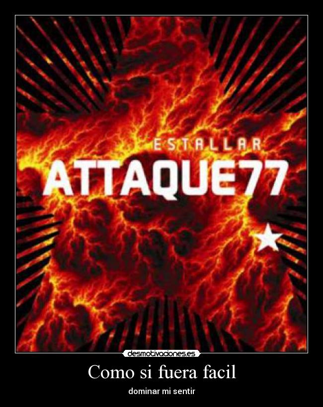 Como si fuera facil - dominar mi sentir