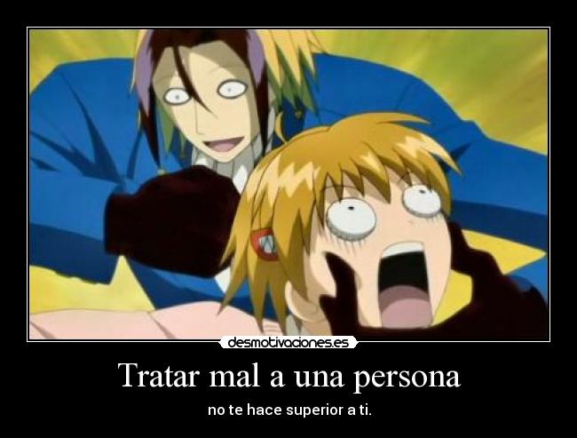 Tratar mal a una persona -
