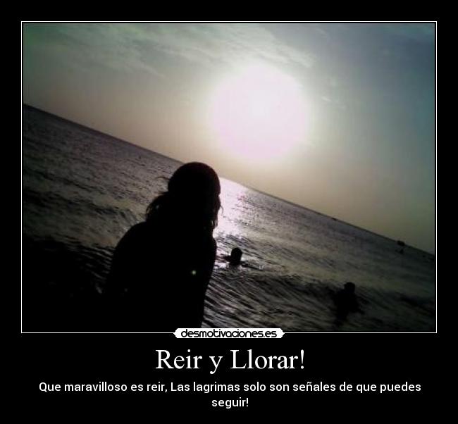 Reir y Llorar! -