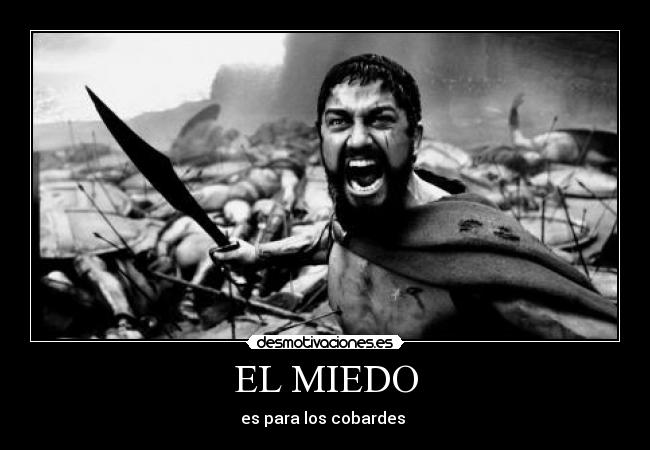 EL MIEDO - es para los cobardes