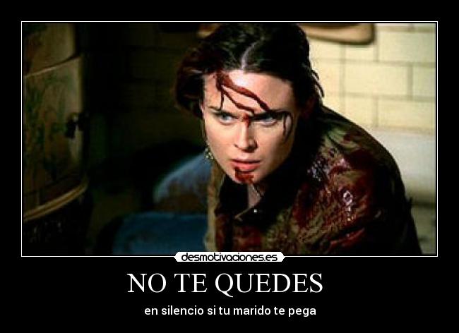 NO TE QUEDES - en silencio si tu marido te pega