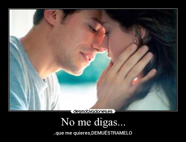 No me digas... -