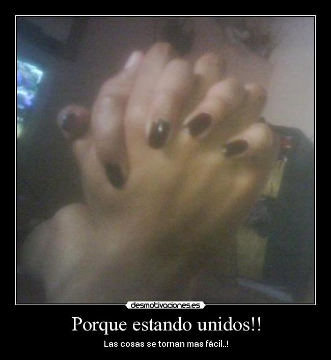 Porque estando unidos!! - 