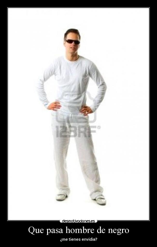 Que pasa hombre de negro -