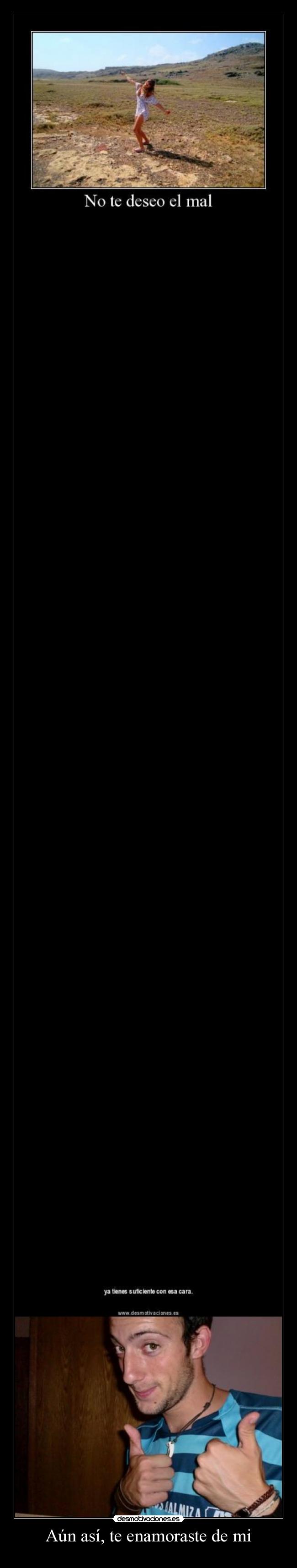 Aún así, te enamoraste de mi -