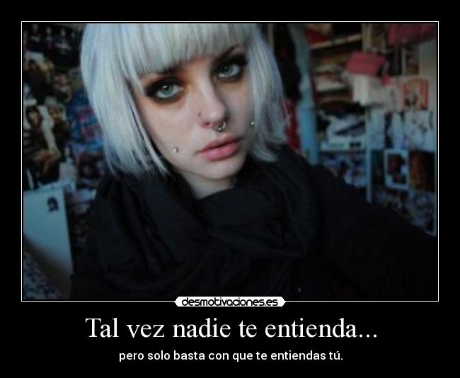 Tal vez nadie te entienda... - 