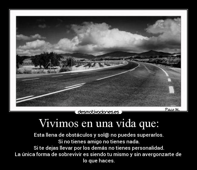 Vivimos en una vida que: - 