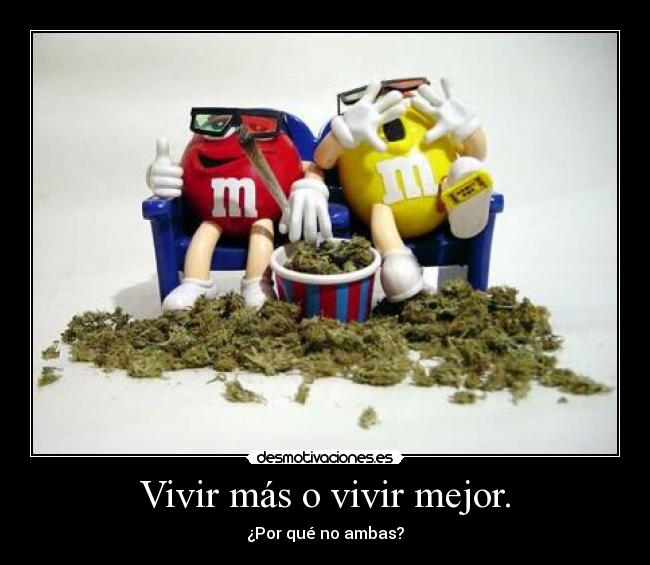 Vivir más o vivir mejor. -