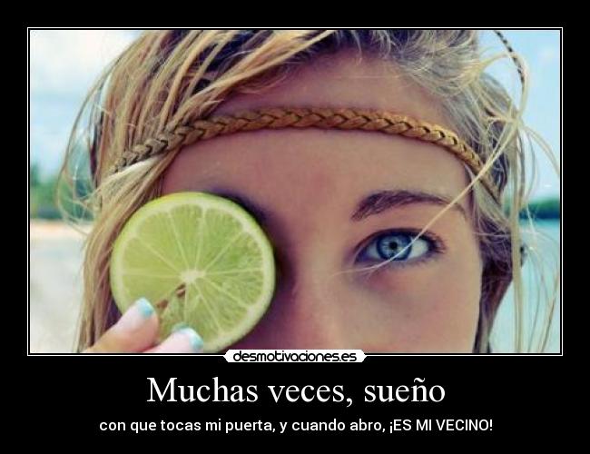 Muchas veces, sueño -