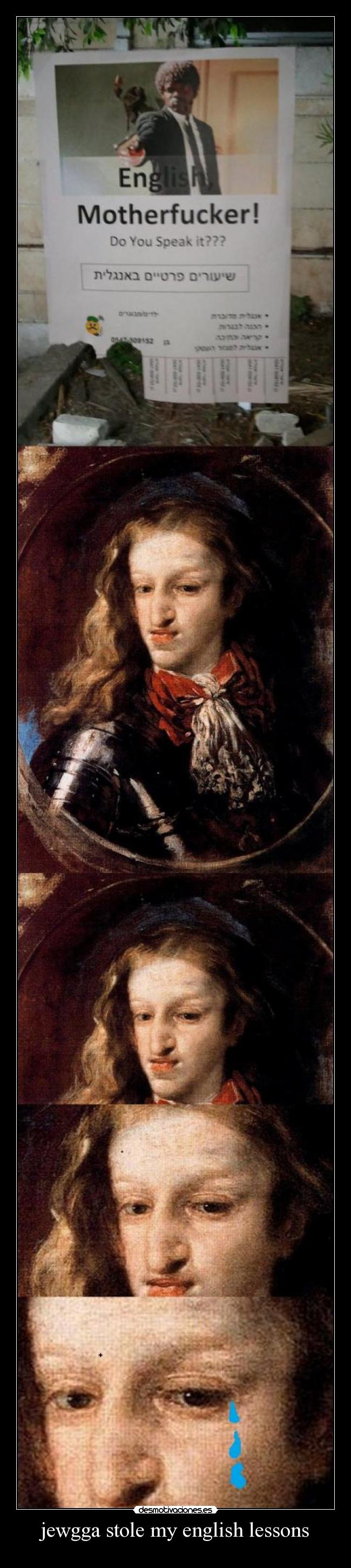 jewgga stole my english lessons -