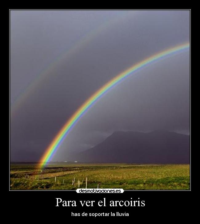 Para ver el arcoiris -